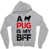 a pug is my bff Zipper Hoodie
