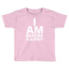 i am before slavery! Toddler T-shirt