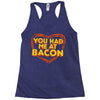 you had me at bacon Racerback Tank