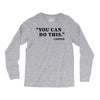 you can do this coffee Long Sleeve Shirts
