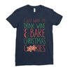 i just want to drink wine &amp; bake christmas cookies Ladies Fitted T-Shirt