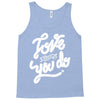 love what you do Tank Top