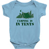 camping is in tents t shirt Baby Onesie