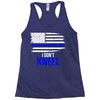 i don't kneel   patriotic stand for the flag, kneel for the dead Racerback Tank