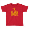 if you don't like hunting Toddler T-shirt