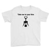 take me to your litre Youth Tee