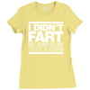 i didn't fart mens funny Ladies Fitted T-Shirt