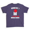 HOWZAT I BAT FOR THE WORLD SERIES Youth Tee