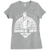Dance Off Bro! Ladies Fitted T-Shirt