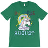unicorns are born in august cute unicorn T-Shirt