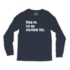 hang on. let me overthink this Long Sleeve Shirts
