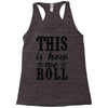 this is how we roll Racerback Tank