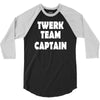 twerk team captain   funny 3/4 Sleeve Shirt