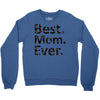 best mom ever Crewneck Sweatshirt