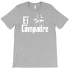 el compadre   the godfather in spanish espanol movie symbol mexcian te T-Shirt