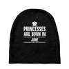 princesses are born in june Baby Beanies