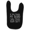 moustache touch my beard Baby Bibs