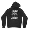 Legends Are Born In June Hoodie