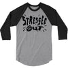 stressed out 3/4 Sleeve Shirt