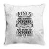Real Kings Are Born On October 13 Throw Pillow