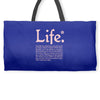 life  available for a limited time only Weekender Totes