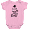 keep calm you're at the beach Baby Bodysuit