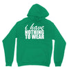 nothing to wear (2) Unisex Hoodie