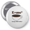 M=Mc2 Energy=Milk X Coffee Pin-back button