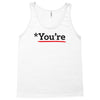 you're Tank Top