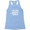 im the hot wife Racerback Tank
