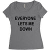 everyone lets me down Women's Triblend Scoop T-shirt
