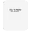 i may be wrong Mousepad