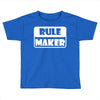 rule maker Toddler T-shirt