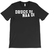 drugs di maa di T-Shirt