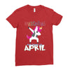 Born Unicorns-Born April Ladies Fitted T-Shirt