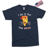 i do it for the pizza Exclusive T-shirt