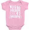 Just One More Bike I Promise Baby Onesie
