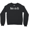 made in the 60's Crewneck Sweatshirt