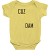 cuz dam Baby Bodysuit