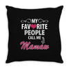 My Favorite People Call Me Mamaw Throw Pillow