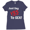 Yes To Sex! Ladies Fitted T-Shirt