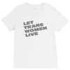 let trans women live V-Neck Tee