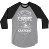 I Don't Need Therapy Just to Go Kayaking 3/4 Sleeve Shirt