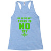 Do Or Do Not There Is No Try Racerback Tank