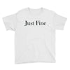 just fine Youth Tee