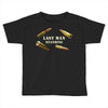 Last Man Standing Toddler T-shirt