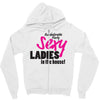 sexy ladies in the house Zipper Hoodie