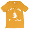 i'd rather be fishing T-Shirt