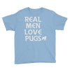 real men love pugs Youth Tee