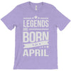 legends are born in april T-Shirt